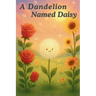 A Dandelion Named Daisy