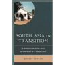South Asia in Transition: An Introduction to the Social Anthropology of a Subcontinent