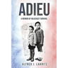 Adieu: A Memoir of Holocaust Survival