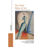 The Total Work of Art: Foundations, Articulations, Inspirations