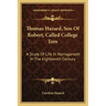 Thomas Hazard, Son of Robert, Called College Tom: A Study of Life in Narragansett in the Eighteenth Century