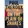 On the Plain of Snakes: A Mexican Journey