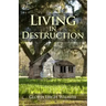 Living in Destruction