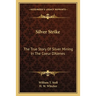 Silver Strike: The True Story Of Silver Mining In The Coeur D'Alenes