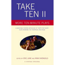 Take Ten II: More Ten-Minute Plays