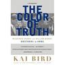 The Color of Truth: McGeorge Bundy and William Bundy: Brothers in Arms