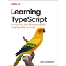 Learning Typescript: Enhance Your Web Development Skills Using Type-Safe JavaScript