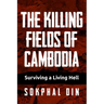 The Killing Fields of Cambodia: Surviving a Living Hell