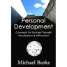 Personal Development: 43 Concepts of Success Through Visualization & Affirmation