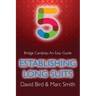 Bridge Cardplay: An Easy Guide - 5. Establishing Long Suits