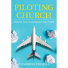 Piloting Church: Helping Your Congregation Take Flight