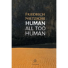 Human, All Too Human: A Book For Free Spirits