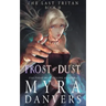 Frost to Dust