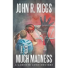 Much Madness