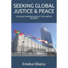 Seeking Global Justice & Peace: CATHOLIC-INSPIRED NGOs AT THE UNITED NATIONS