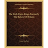The Irish Pope-Kings Formerly The Rulers Of Britain