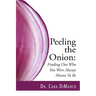 Peeling the Onion: Finding Out Who You Were Always Meant To Be
