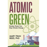 Atomic Green: Nuclear Power Can Stop Climate Change