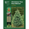 Christmas Tree Pest Manual (Third Edition)