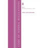 Code of Federal Regulations, Title 08 Aliens and Nationality, Revised as of January 1, 2024