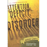 Attention. Deficit. Disorder.