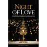 Night of Love: An Hour-by-Hour Companion for the Fatima Night Vigil