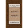 Two Trees - Attitudes that Lead to Wellness