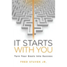 It Starts With You: Turn Your Goals Into Success