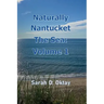 Naturally Nantucket The Sea: Volume 1