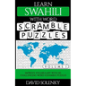 Learn Swahili with Word Scramble Puzzles Volume 1: Learn Swahili Language Vocabulary with 110 Challenging Bilingual Word Scramble Puzzles