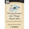 Turning Science Into Things People Need: Voices of Scientists Working in Industry