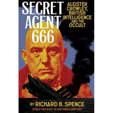 Secret Agent 666: Aleister Crowley, British Intelligence and the Occult