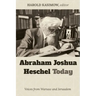 Abraham Joshua Heschel Today: Voices from Warsaw and Jerusalem