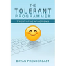 The Tolerant Programmer: Twenty-Five Aphorisms
