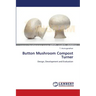 Button Mushroom Compost Turner