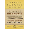 Breeds of Milk Goats - With Information on Nubian, Murciene, Toggenburg and Other Goat Breeds