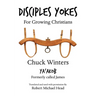 Disciples Yokes: For Growing Christians