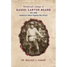 Woodcraft Camps of Daniel Carter Beard: 1912-1938 America's Most Popular Boy Scout