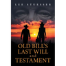 Old Bill's Last Will and Testament