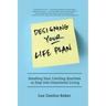 Designing Your Life Plan: Breaking Your Limiting Routines to Step Into Intentional Living