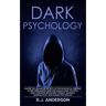 Dark Psychology: Master the Advanced Secrets of Psychological Warfare, Covert Persuasion, Dark NLP, Stealth Mind Control, Dark Cognitiv