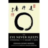 The Eye Never Sleeps: Striking to the Heart of Zen