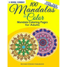 100 Mandalas To Color - Mandala Coloring Pages For Adults - Vol. 2 & 5 Combined: 2 Book Combo