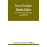 Diary of Christopher Columbus Baldwin, librarian of the American Antiquarian society 1829-1835