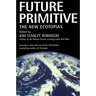 Future Primitive: The New Ecotopias