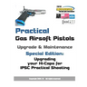 Practical Gas Airsoft Pistols Upgrade & Maintenance: Special Edition: Upgrading your Hi-Capa for IPSC Practical Shooting