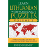 Learn Lithuanian with Word Search Puzzles Volume 2: Learn Lithuanian Language Vocabulary with 130 Challenging Bilingual Word Find Puzzles for All Ages