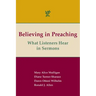 Believing in Preaching: What Listeners Hear in Sermons