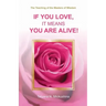If You Love, It Means You Are Alive!