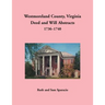 Westmoreland County, Virginia Deed and Will Abstracts, 1736-1740